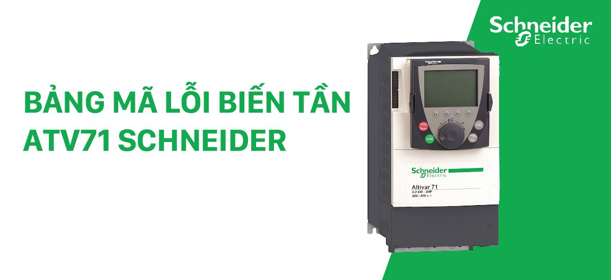 Lỗi của biến tần Schneider và biện pháp khắc phục xử lý